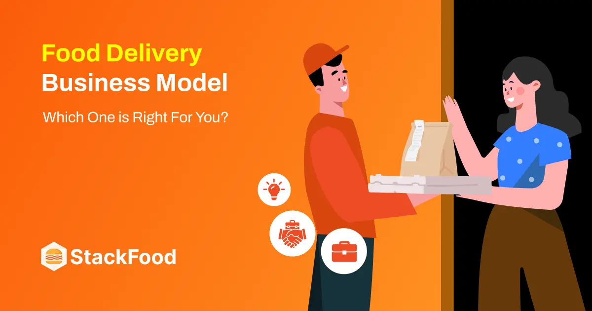 Food Delivery Business Model: Which One is Right For You