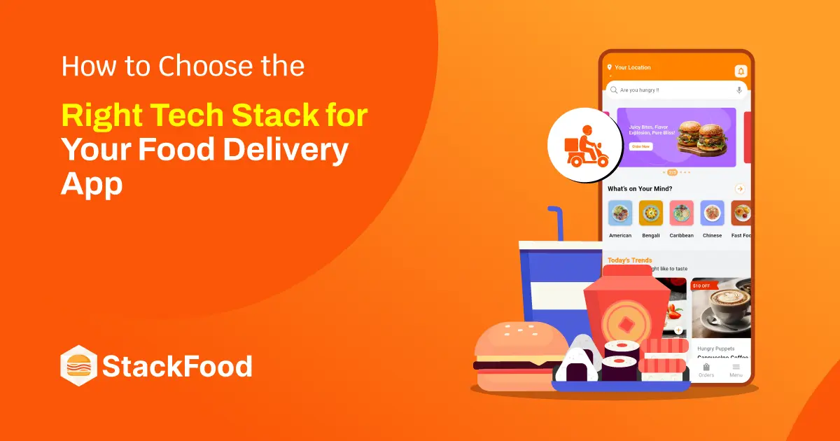 How to Choose the Right Tech Stack for Your Food Delivery App